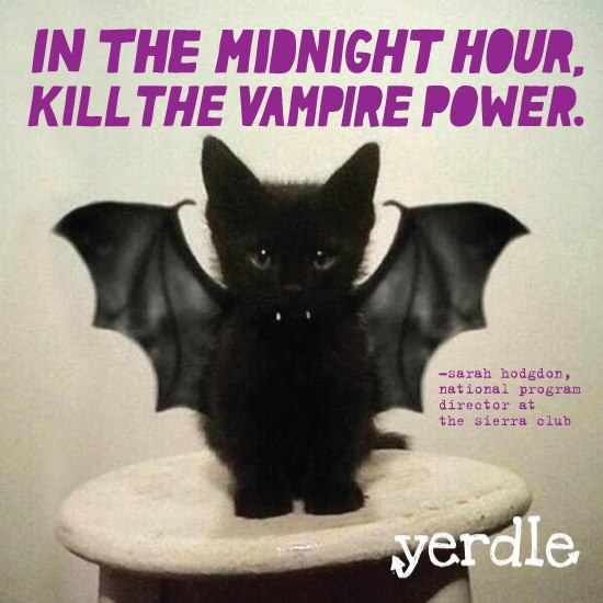 How to Fight Vampire Power and Save Money - Public Citizen