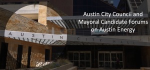 2014-08-21 Austin City Council and Mayoral Candidate Forums on Austin Energy - image for blog